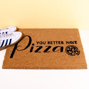 You Better Have Pizza Deurmat