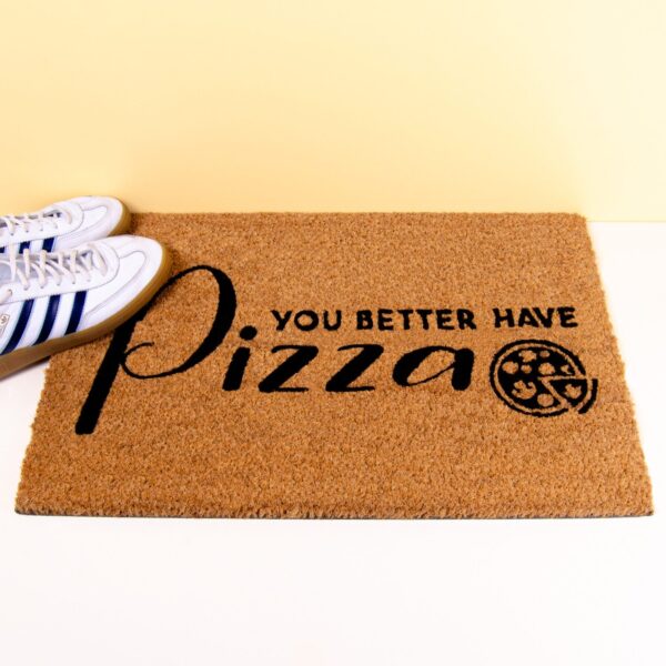 You Better Have Pizza Deurmat