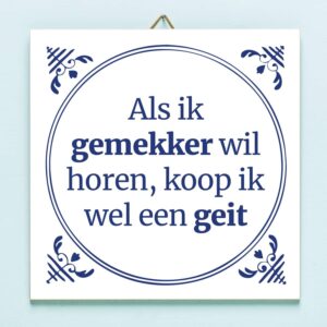 Tegeltje Als ik gemekker wil horen koop ik wel een geit