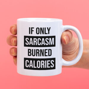 Mok If only sarcasm burned calories